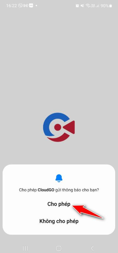 Hộp thoại Cho phép CloudGO gửi thông báo cho bạn khi mở ứng dụng lần đầu, nhấn Cho phép
